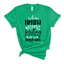 Irish Eyes Are Up To Something T-Shirt
