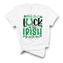Luck Of The Irish T-Shirt