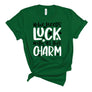 Who Needs Luck With All This Charm T-Shirt