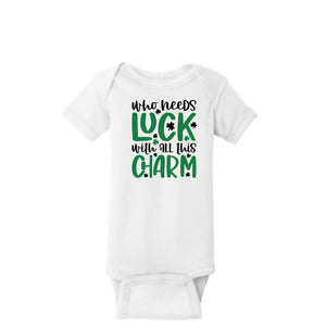 Who Needs Luck With All This Charm Onesie