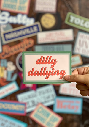 Stickers - Dilly Dallying