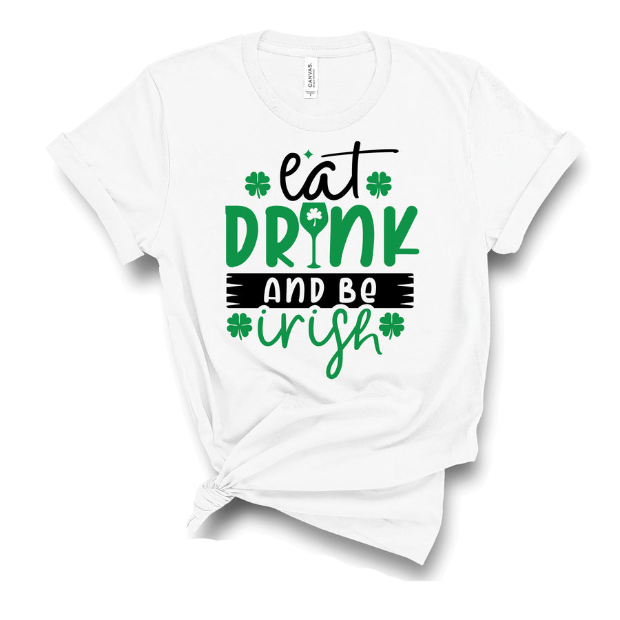Eat, Drink, And Be Irish T-Shirt
