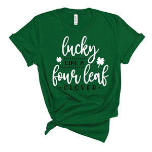Lucky Like A Four Leaf Clover T-Shirt