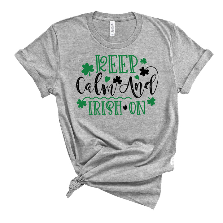 Keep Calm And Irish On T-Shirt