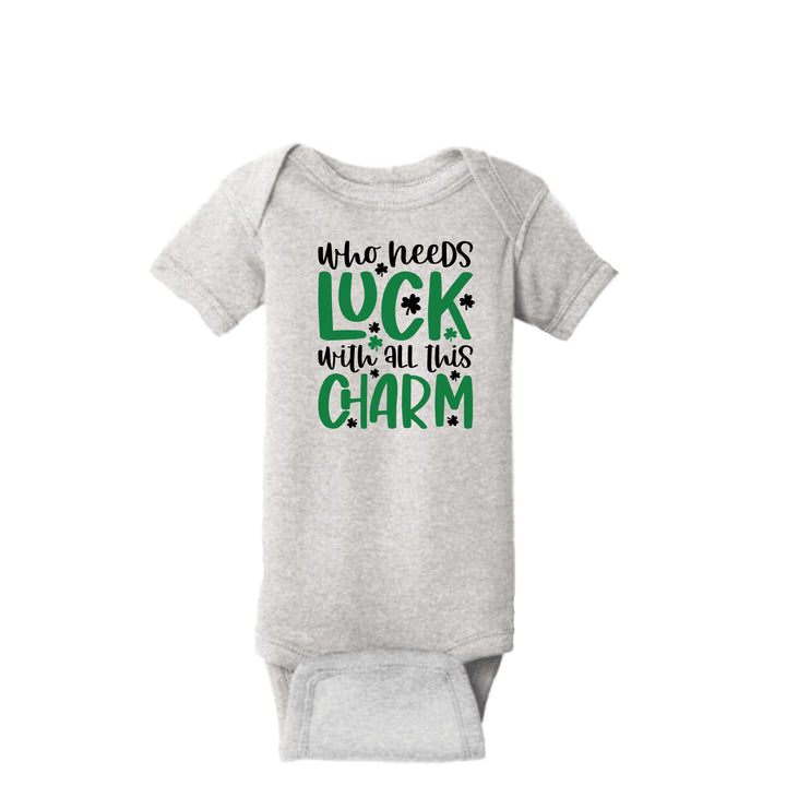 Who Needs Luck With All This Charm Onesie